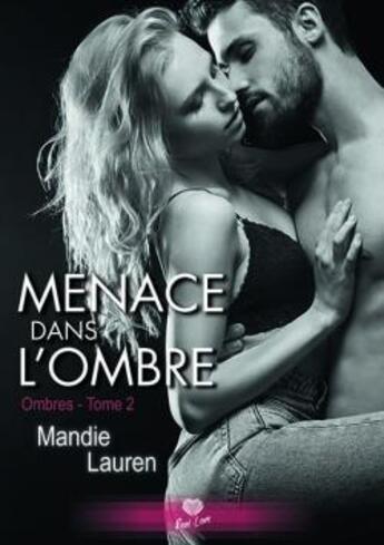 Couverture du livre « Ombres Tome 2 ; menace dans l'ombre » de Mandie Lauren aux éditions Alter Real