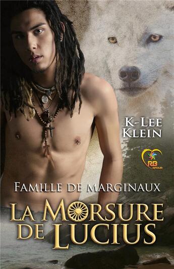 Couverture du livre « Famille de marginaux - t01 - la morsure de lucius » de Klein K-Lee aux éditions Reines-beaux