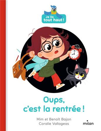 Couverture du livre « Je lis tout haut ! : Oups, c'est la rentrée ! » de Coralie Vallageas et Mim et Benoit Bajon aux éditions Milan