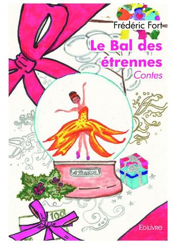 Couverture du livre « Le bal des etrennes - contes » de Frederic Fort aux éditions Edilivre