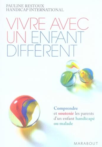 Couverture du livre « Vivre avec un enfant différent » de Pauline Restoux aux éditions Marabout