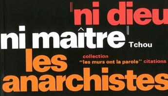 Couverture du livre « Ni dieu, ni maître, les anarchistes » de Bernard Thomas aux éditions Tchou