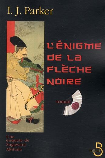 Couverture du livre « L'énigme de la flèche noire » de I.J. Parker aux éditions Belfond