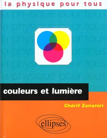 Couverture du livre « Couleurs et lumiere » de Cherif Zananiri aux éditions Ellipses