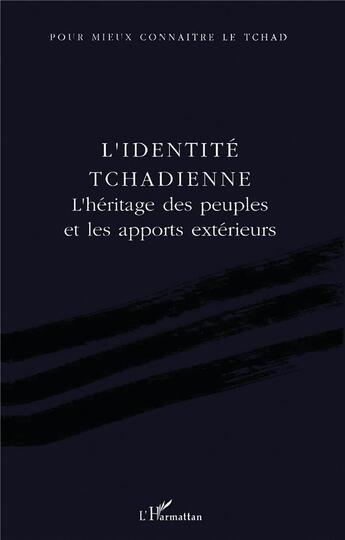 Couverture du livre « L'identité tchadienne : L'héritage des peuples et les apports extérieurs » de  aux éditions L'harmattan