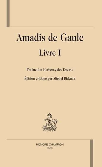 Couverture du livre « Amadis de gaule t.1 » de Amadis De Gaule aux éditions Honore Champion