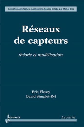 Couverture du livre « Réseaux de capteurs ; théorie et modélisation » de Eric Fleury et David Simplot-Ryl aux éditions Hermes Science Publications