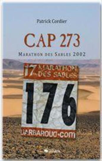 Couverture du livre « Cap 273 ; Marathon des Sables 2002 » de Patrick Cordier aux éditions Jepublie