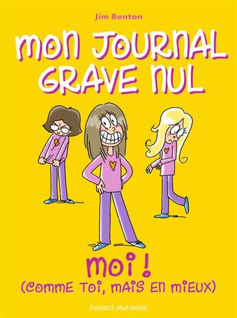 Couverture du livre « Mon journal grave nul t.12 ; moi ! (comme toi, mais en mieux) » de Jim Benton aux éditions Bayard Jeunesse