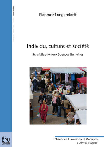 Couverture du livre « Individu, culture et société : Sensibilisation aux sciences humaines » de Florence Langendorff aux éditions Publibook