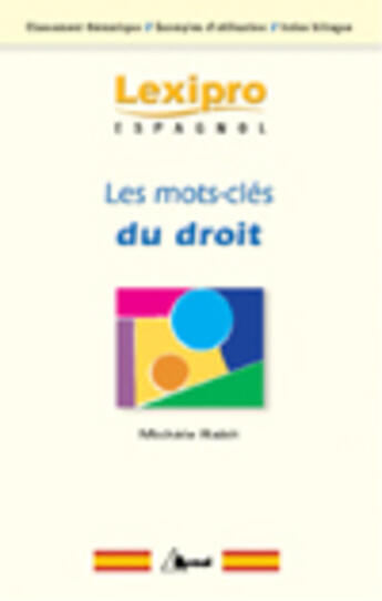 Couverture du livre « Lexipro : les mots-clés du droit ; espagnol » de Michele Rabit aux éditions Breal