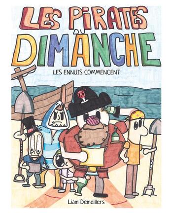 Couverture du livre « Les pirates du dimanche : les ennuis commencent » de Liam Demeillers aux éditions Livre Story Editions