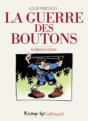 Couverture du livre « La guerre des boutons : Le roman de ma douzième année » de Florence Cestac et Louis Pergaud aux éditions Futuropolis