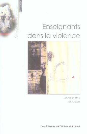 Couverture du livre « Enseignants Dans La Violence » de Jeffrey/Fu Sun aux éditions Presses De L'universite De Laval