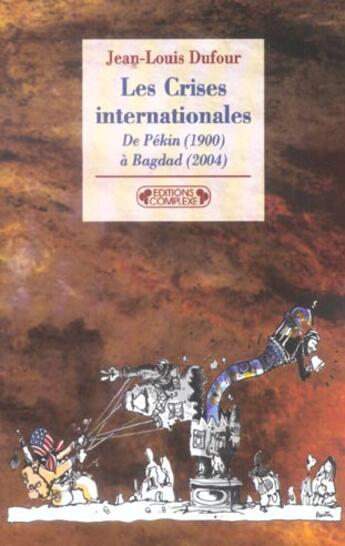 Couverture du livre « Les crises internationales » de Dufour. Jean-Lo aux éditions Complexe