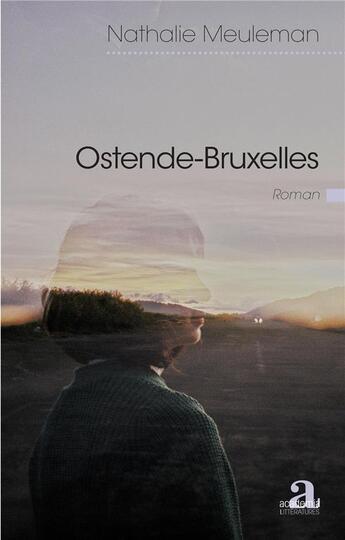 Couverture du livre « Ostende-Bruxelles » de Nathalie Meuleman aux éditions Academia