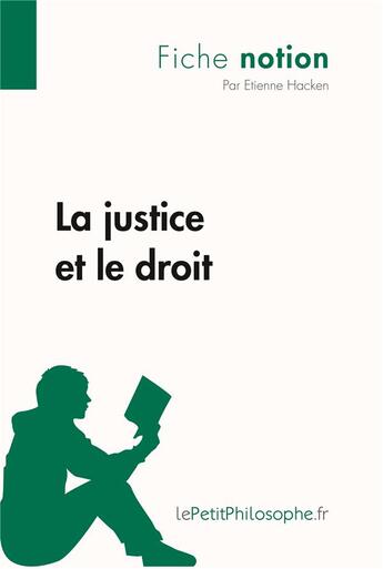 Couverture du livre « La justice et le droit » de Etienne Hacken aux éditions Lepetitphilosophe.fr