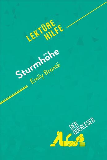 Couverture du livre « Sturmhohe von Emily Brontë (Lektürehilfe) : Detaillierte Zusammenfassung, Personenanalyse und Interpretation » de Natalia Torres Beha aux éditions Derquerleser.de