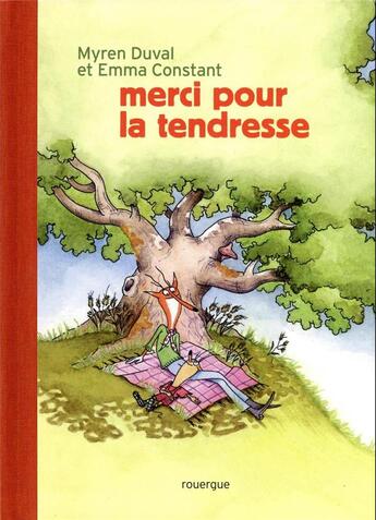 Couverture du livre « Merci pour la tendresse » de Myren Duval et Emma Constant aux éditions Rouergue