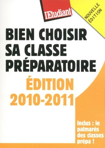 Couverture du livre « Bien choisir sa classe préparatoire (édition 2010/2011) » de Greuter/Mandry aux éditions L'etudiant