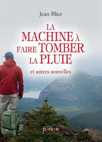 Couverture du livre « La machine à faire tomber la pluie » de Jean Blier aux éditions Persee