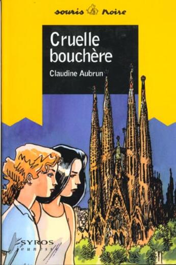 Couverture du livre « Cruelle Bouchere » de Claudine Aubrin aux éditions Syros