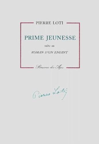 Couverture du livre « Prime jeunesse ; roman d'un enfant » de Pierre Loti aux éditions Rumeur Des Ages