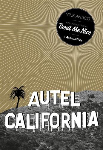 Couverture du livre « Autel California Tome 1 ; face A ; treat me nice » de Nine Antico aux éditions L'association