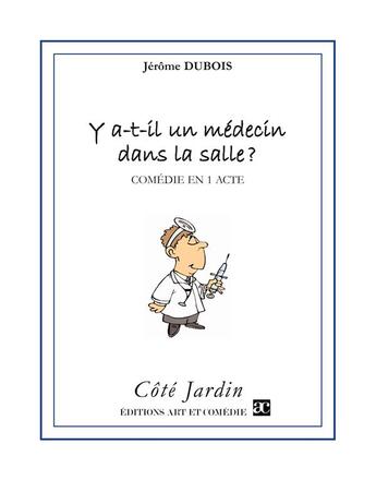 Couverture du livre « Y a-t-il un médecin dans la salle ? » de Jerome Dubois aux éditions Art Et Comedie