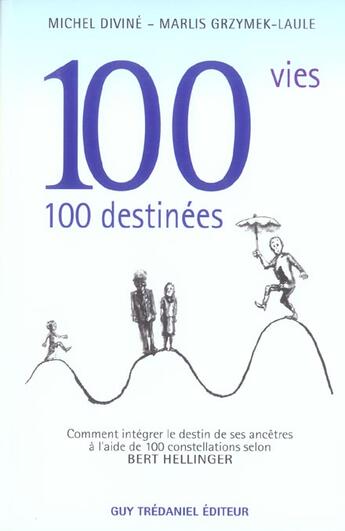 Couverture du livre « 100 vies, 100 destinees » de Grzymek-Laule/Divine aux éditions Guy Trédaniel