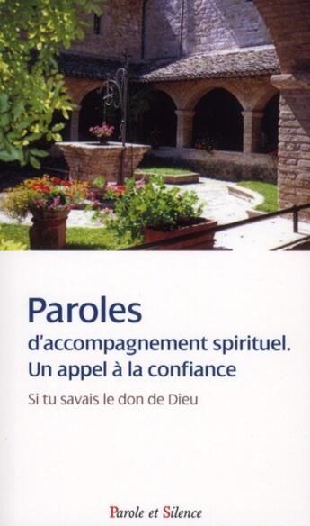 Couverture du livre « Paroles d'accompagnement spirituel ; un appel à la confiance » de  aux éditions Parole Et Silence