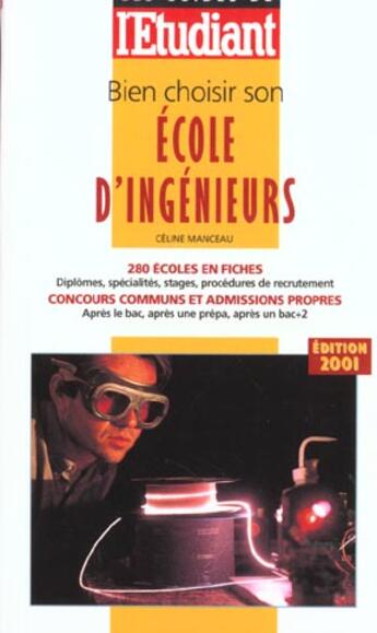 Couverture du livre « Bien choisir son école d'ingénieurs (édition 2001) » de Celine Manceau aux éditions L'etudiant