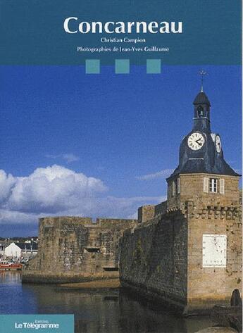 Couverture du livre « Concarneau » de Cecile Peltier et Jean-Yves Guillaume aux éditions Le Telegramme