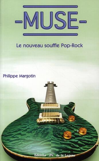 Couverture du livre « Muse, le nouveau souffle pop-rock » de Philippe Margotin aux éditions La Lagune