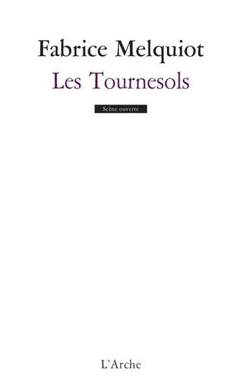 Couverture du livre « Les tournesols » de Fabrice Melquiot aux éditions L'arche