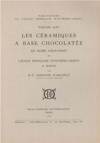 Couverture du livre « Les céramiques à base chocolatée au musée Louis-Finot de l'école française d'extrême-orient à Hanoi » de Rene-Yvon Lefebvre D'Argence aux éditions Ecole Francaise Extreme Orient