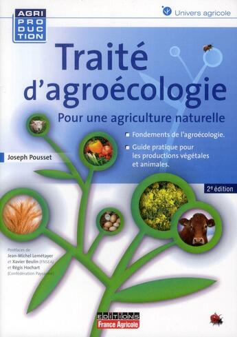 Couverture du livre « Traité d'agroécologie (2e édition) » de Joseph Pousset aux éditions France Agricole