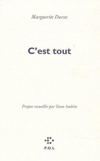 Couverture du livre « C'est tout » de Marguerite Duras aux éditions P.o.l