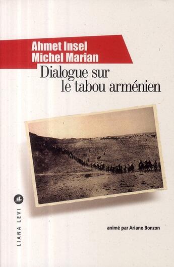 Couverture du livre « Dialogue sur le tabou arménien » de Ariane Bonzon et Ahmet Insel et Michel Marian aux éditions Liana Levi