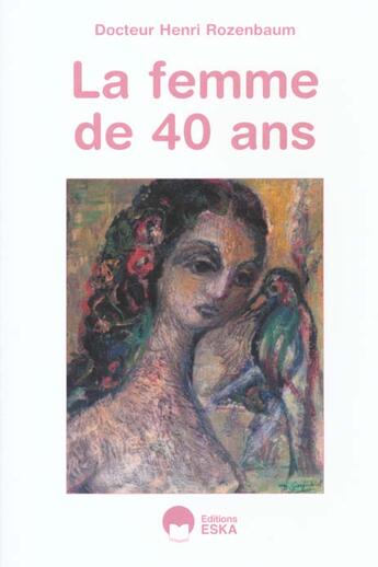 Couverture du livre « FEMME DE 40 ANS (LA) » de Henri Rozenbaum aux éditions Eska