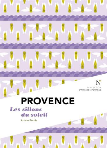 Couverture du livre « Provence ; les sillons du soleil » de Ariane Fornia aux éditions Nevicata