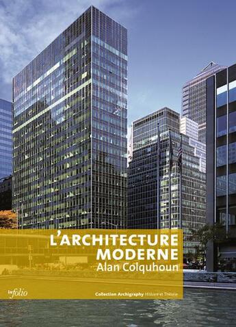 Couverture du livre « L'architecture moderne » de Alan Colquhoun aux éditions Infolio