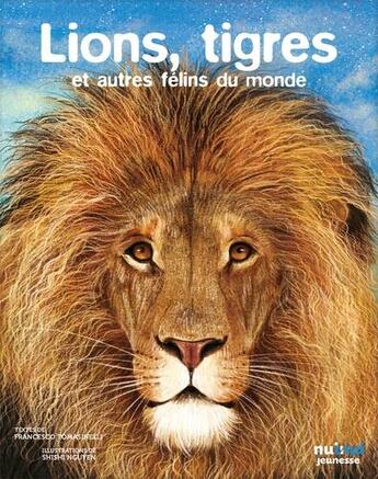 Couverture du livre « Les yeux dans les yeux ; lions, tigres et félins du monde » de Shishi Nguyen et Francesco Tomasinelli aux éditions Nuinui Jeunesse