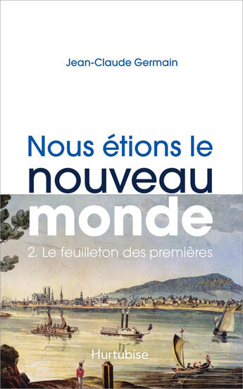 Couverture du livre « Nous etions le nouveau monde v. 02 » de Jean-Claude Germain aux éditions Hurtubise