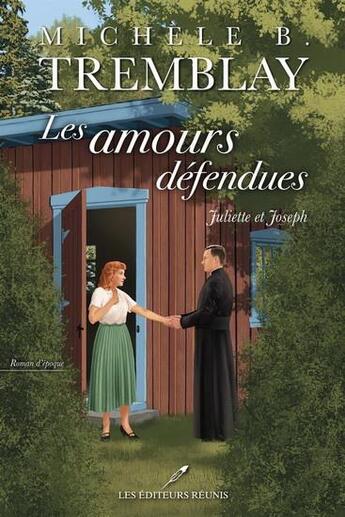 Couverture du livre « Les amours défendues : Juliette et Joseph » de Michele B. Tremblay aux éditions Les Editeurs Reunis