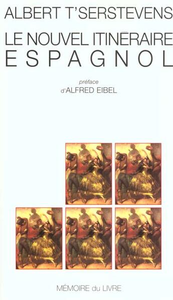 Couverture du livre « Le nouvel itinéraire espagnol » de Albert T'Serstevens aux éditions Memoire Du Livre