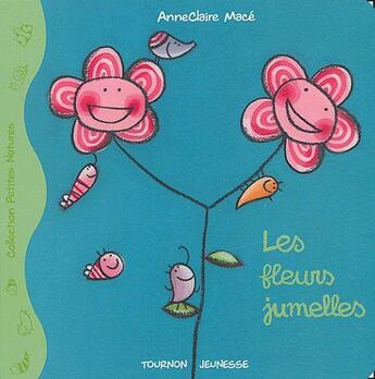 Couverture du livre « Les fleurs jumelles » de Mace Anneclaire aux éditions Tournon