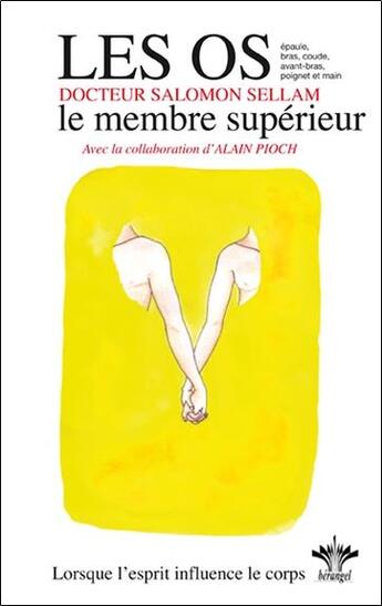 Couverture du livre « Lorsque l'esprit influence le corps t.9 : les os : le membre supérieur » de Salomon Sellam aux éditions Berangel