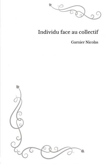 Couverture du livre « Individu face au collectif » de Nicolas Garnier aux éditions Thebookedition.com