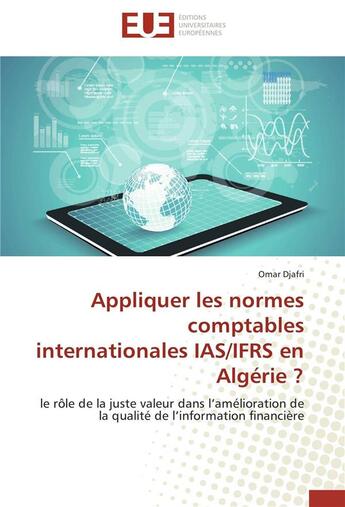 Couverture du livre « Appliquer les normes comptables internationales IAS/IFRS en Algérie ? » de Omar Djafri aux éditions Editions Universitaires Europeennes